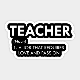 Teacher -  A job that requires love and passion Sticker